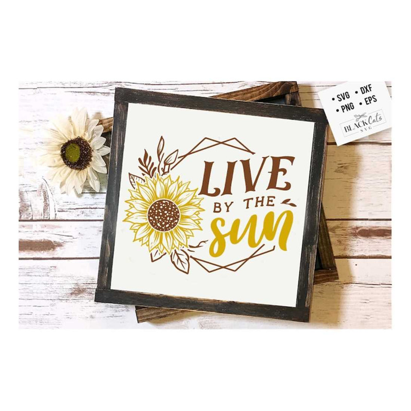 MR-19102023135641-live-by-the-sun-svg-sunflower-svg-sunflower-quotes-svg-image-1.jpg