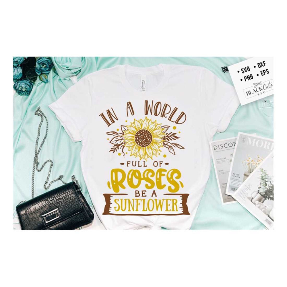 MR-19102023135714-in-a-world-full-of-roses-be-a-sunflower-svg-sunflower-svg-image-1.jpg