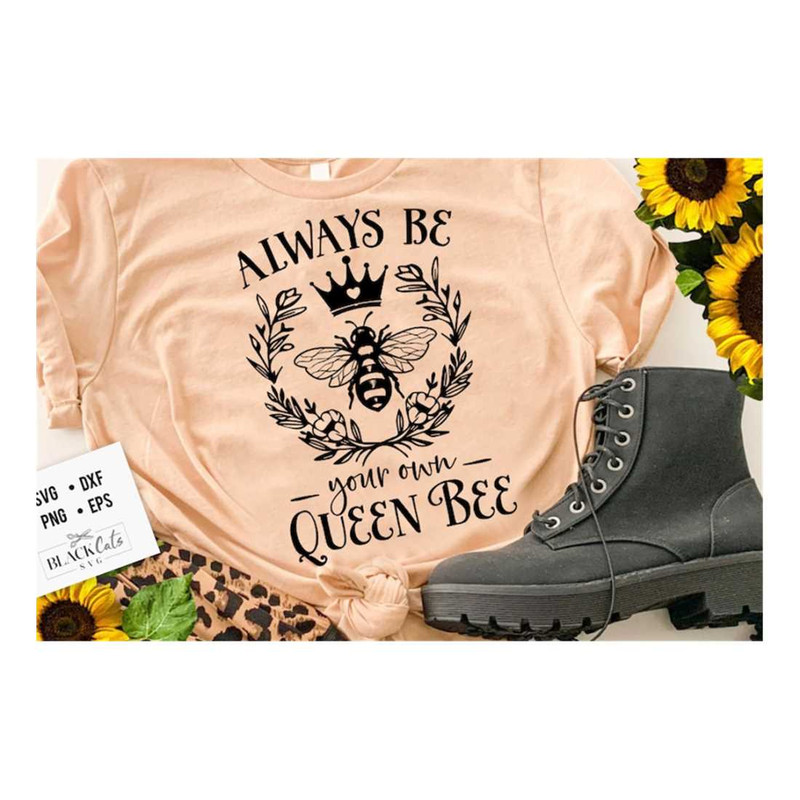 MR-19102023135949-always-be-your-own-queen-bee-svg-bee-svg-sunflower-svg-image-1.jpg