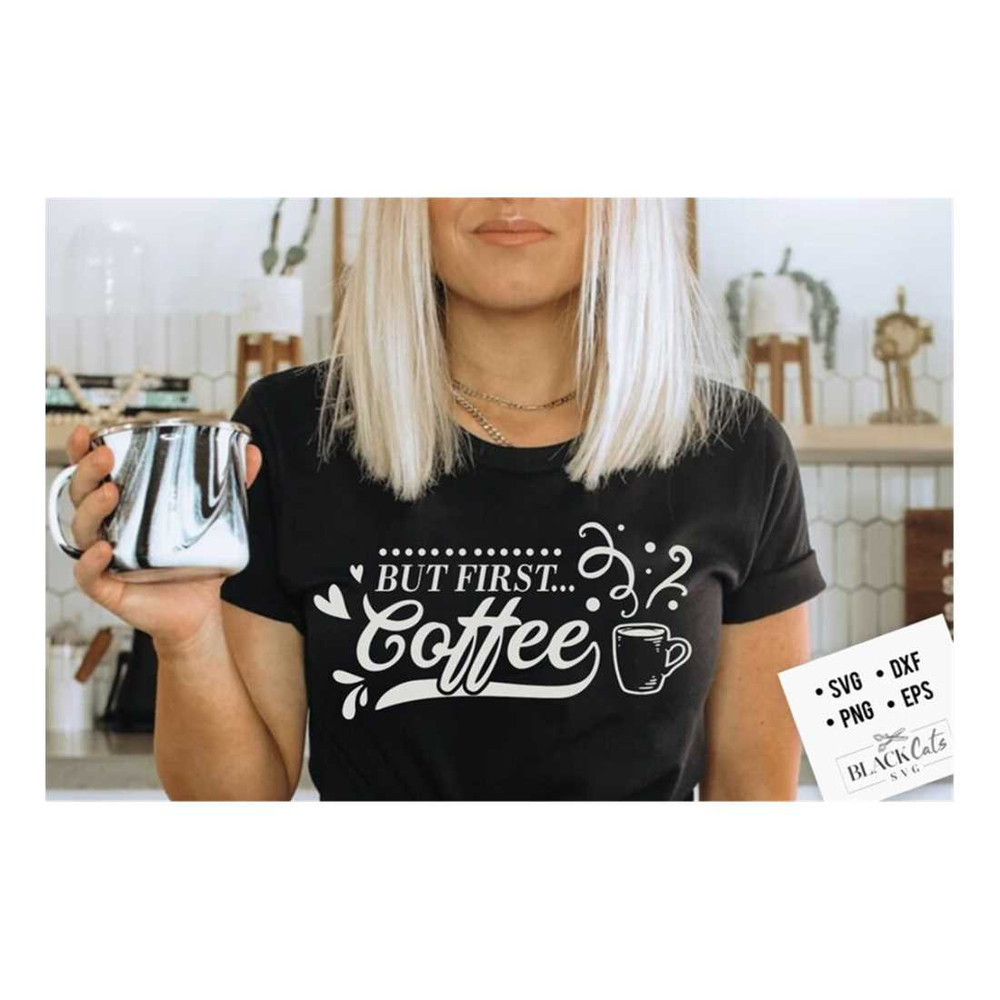 MR-1910202314019-but-first-coffee-svg-coffee-svg-coffee-lover-svg-caffeine-image-1.jpg