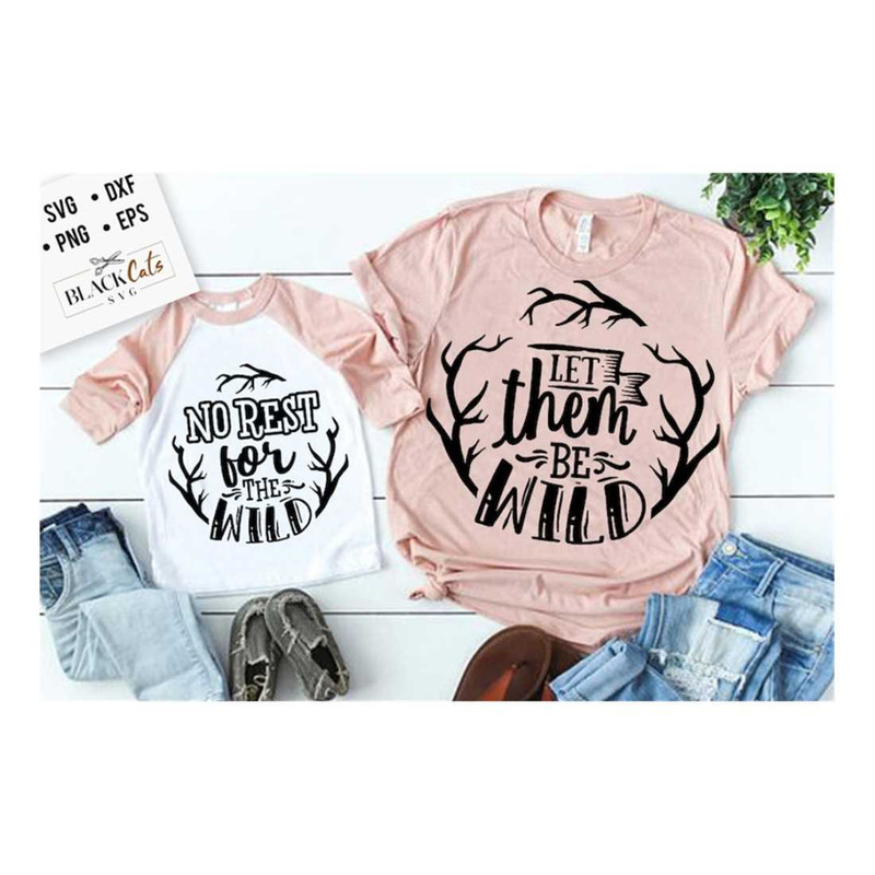 MR-191020231417-let-them-be-wild-svg-no-rest-for-the-wild-svg-mama-and-me-image-1.jpg