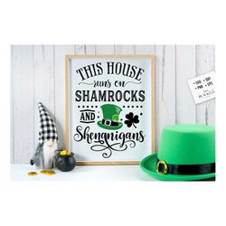this house runs on shamrocks and shenanigans svg, home sign svg, shamrocks svg, farmhouse st patricks svg, st patrick sv