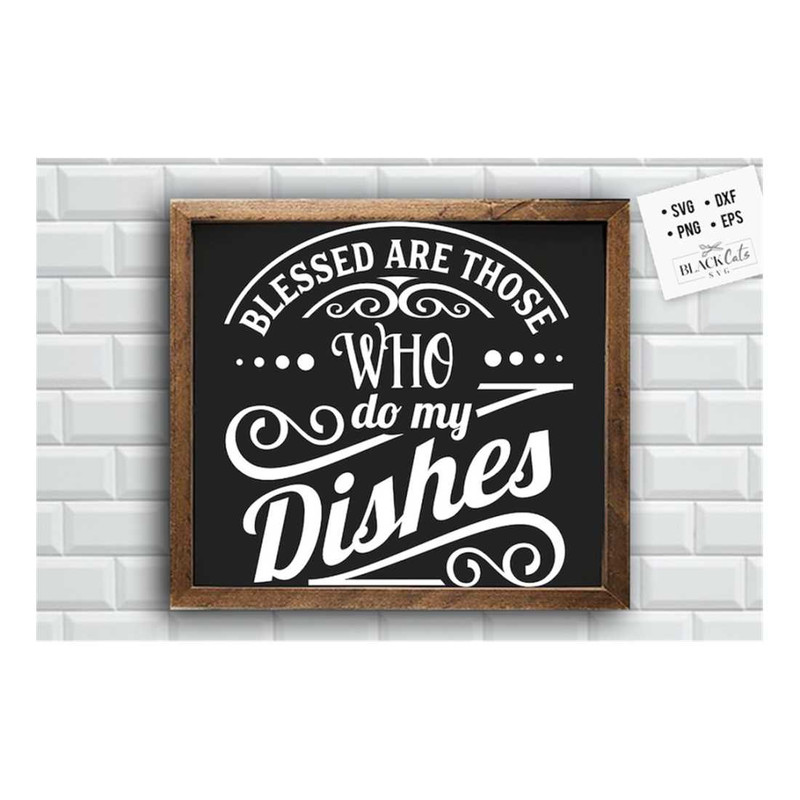 MR-1910202314755-blessed-are-those-who-do-my-dishes-svg-kitchen-svg-funny-image-1.jpg