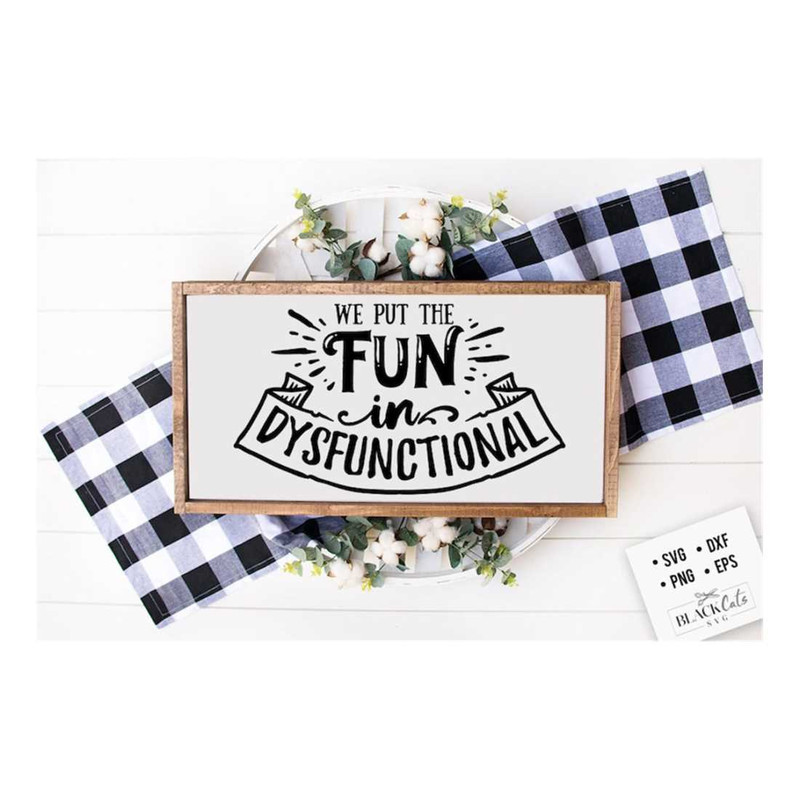 MR-1910202314911-we-put-the-fun-in-dysfunctional-svg-antisocial-svg-sarcastic-image-1.jpg