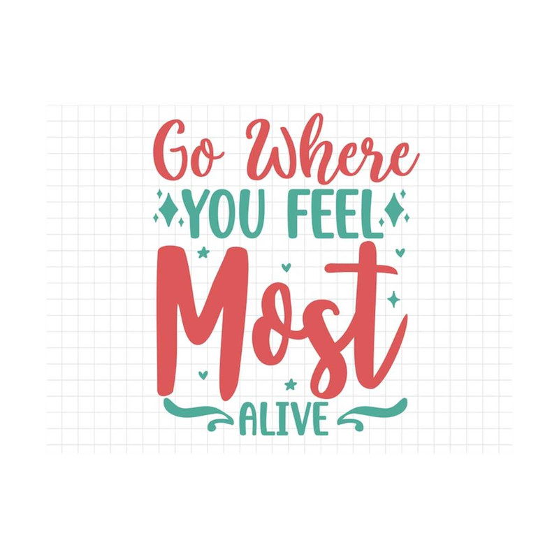 MR-19102023145819-go-where-you-feel-most-alive-svg-beach-svg-summer-svg-image-1.jpg