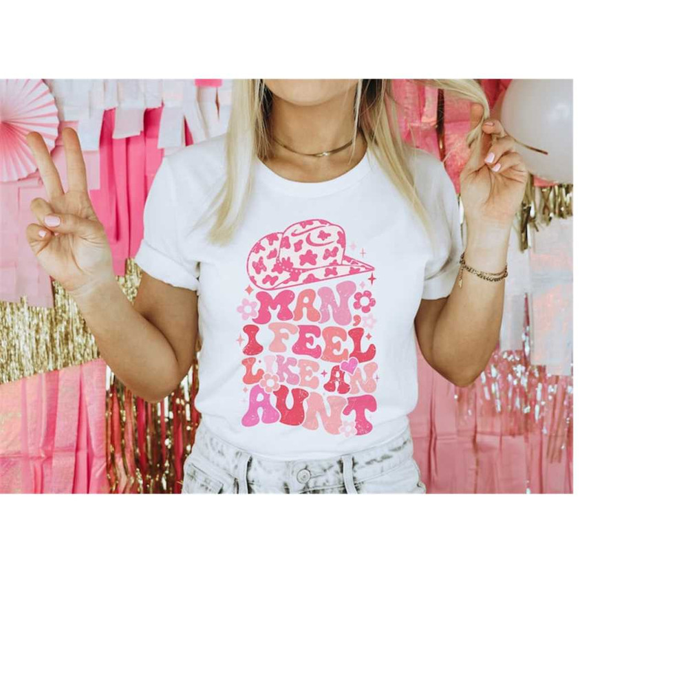 MR-1910202315631-man-i-feel-like-an-aunt-shirt-aunt-gift-for-her-western-white.jpg