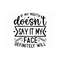 MR-19102023151527-if-my-mouth-doesnt-say-it-my-face-definitely-will-svg-image-1.jpg