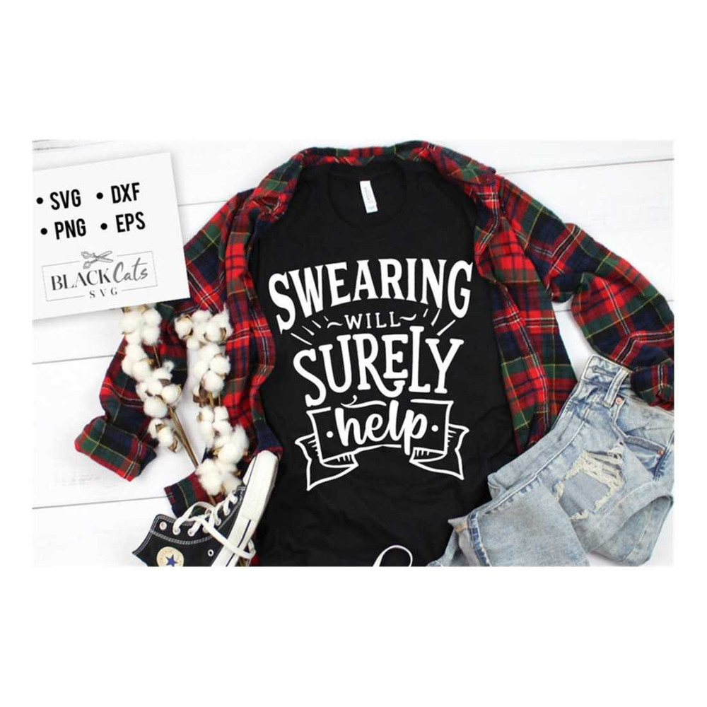 MR-19102023152415-swearing-will-surely-help-svg-maybe-swearing-will-help-svg-image-1.jpg