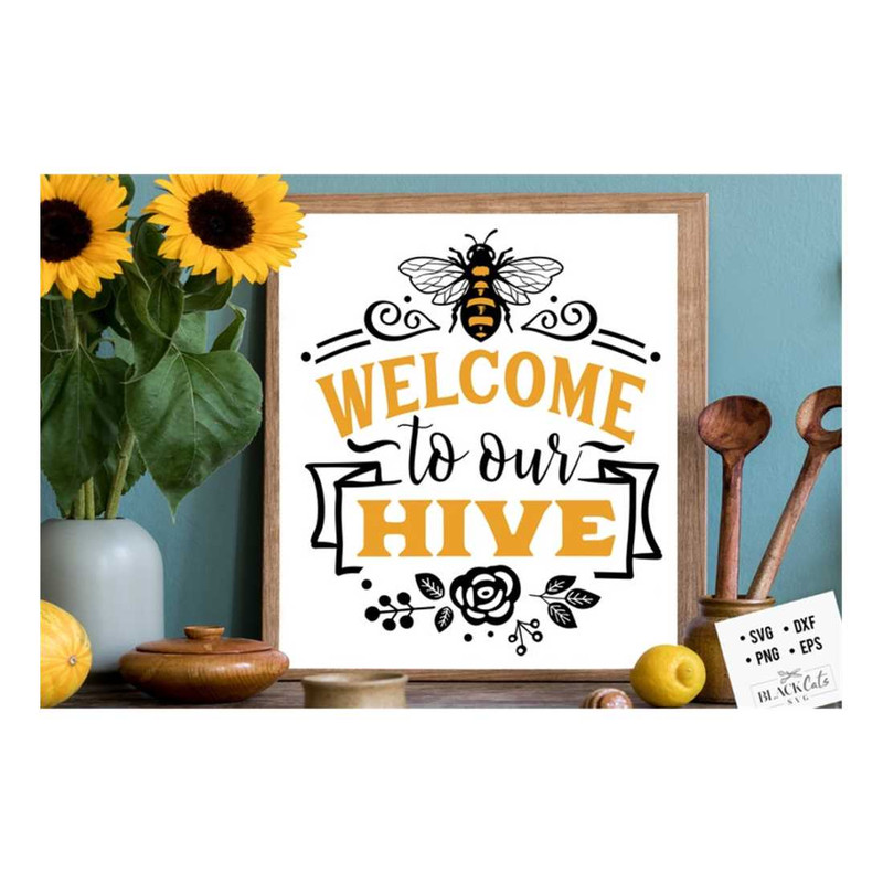 MR-1910202315285-welcome-to-our-hive-svg-bee-svg-sunflower-svg-honey-bee-image-1.jpg