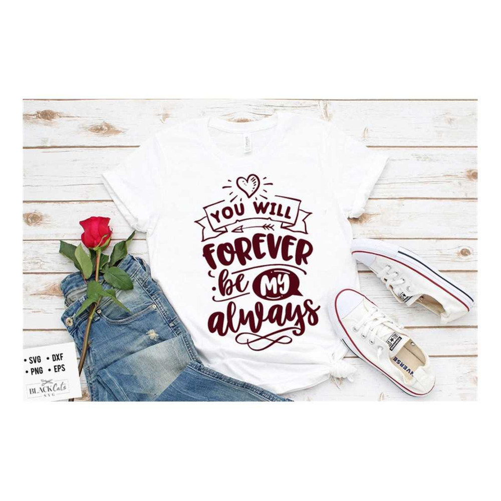 MR-19102023152814-you-will-forever-be-my-always-svg-valentines-day-svg-image-1.jpg