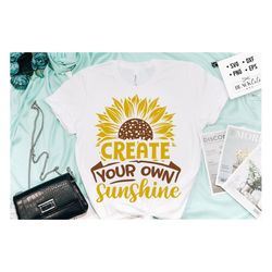 create your own sunshine svg, sunflower svg, sunflower quotes svg, sunshine svg, funny sunflower quotes svg, kindness sv