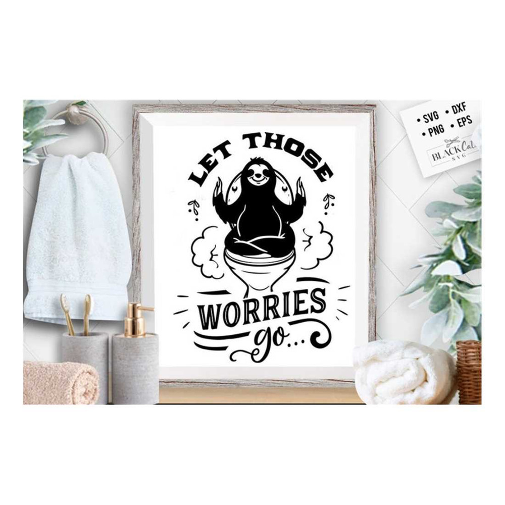 MR-19102023153037-let-those-worries-go-svg-bathroom-svg-bath-svg-rules-svg-image-1.jpg