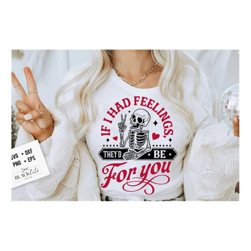 MR-19102023153212-if-i-had-feelings-theyd-be-for-you-svg-skeleton-image-1.jpg
