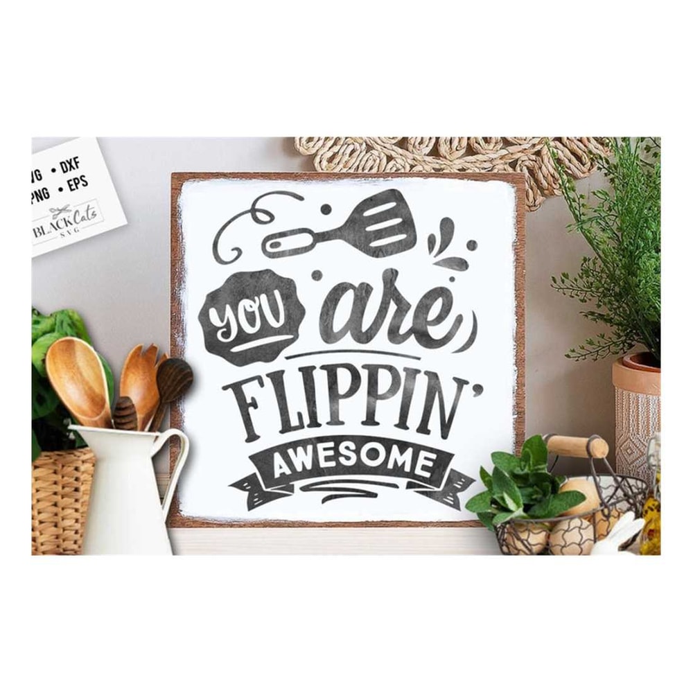 MR-1910202315331-you-are-flippin-awesome-svg-kitchen-svg-funny-kitchen-svg-image-1.jpg