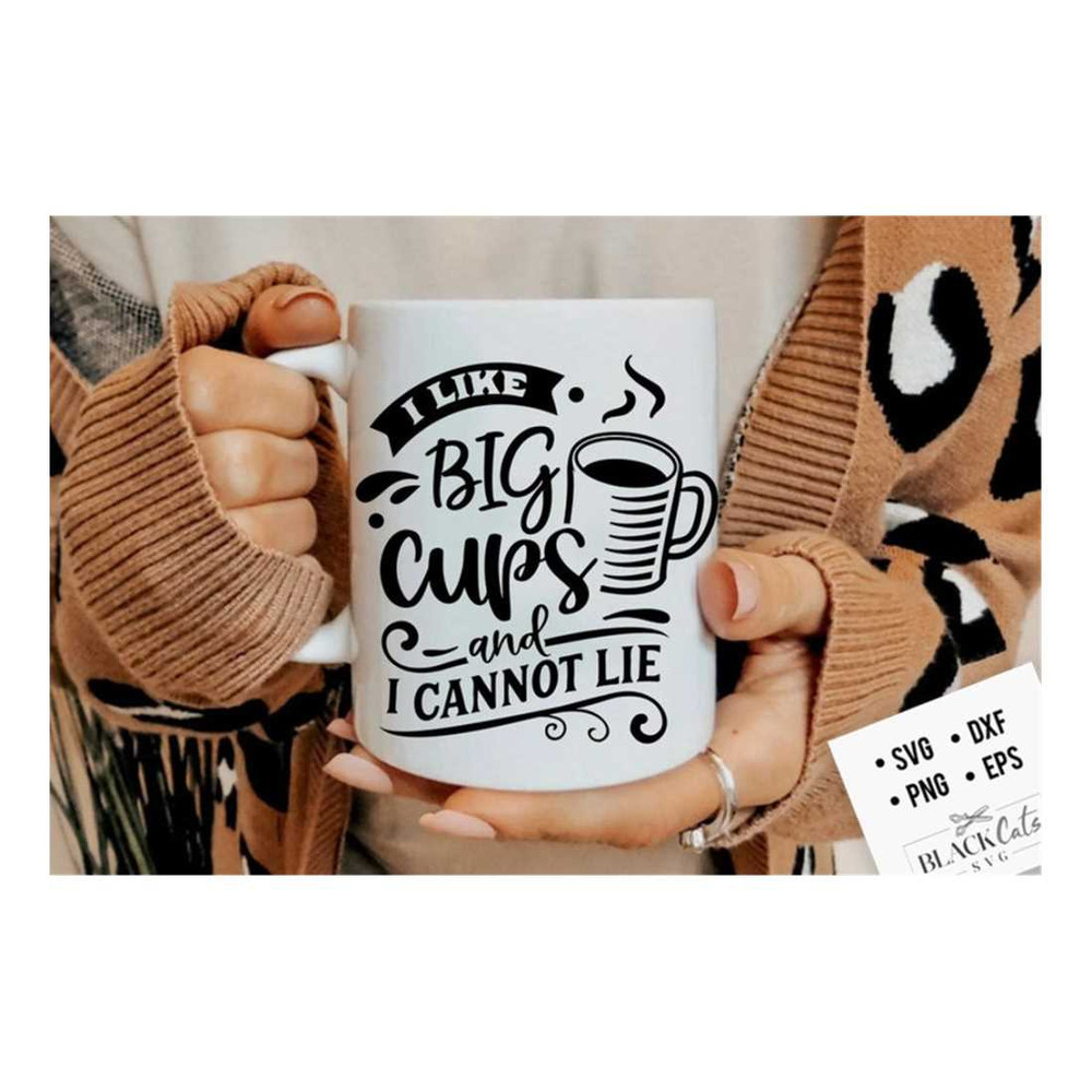 MR-19102023153339-i-like-big-cups-and-i-cannot-lie-svg-coffee-svg-coffee-lover-image-1.jpg