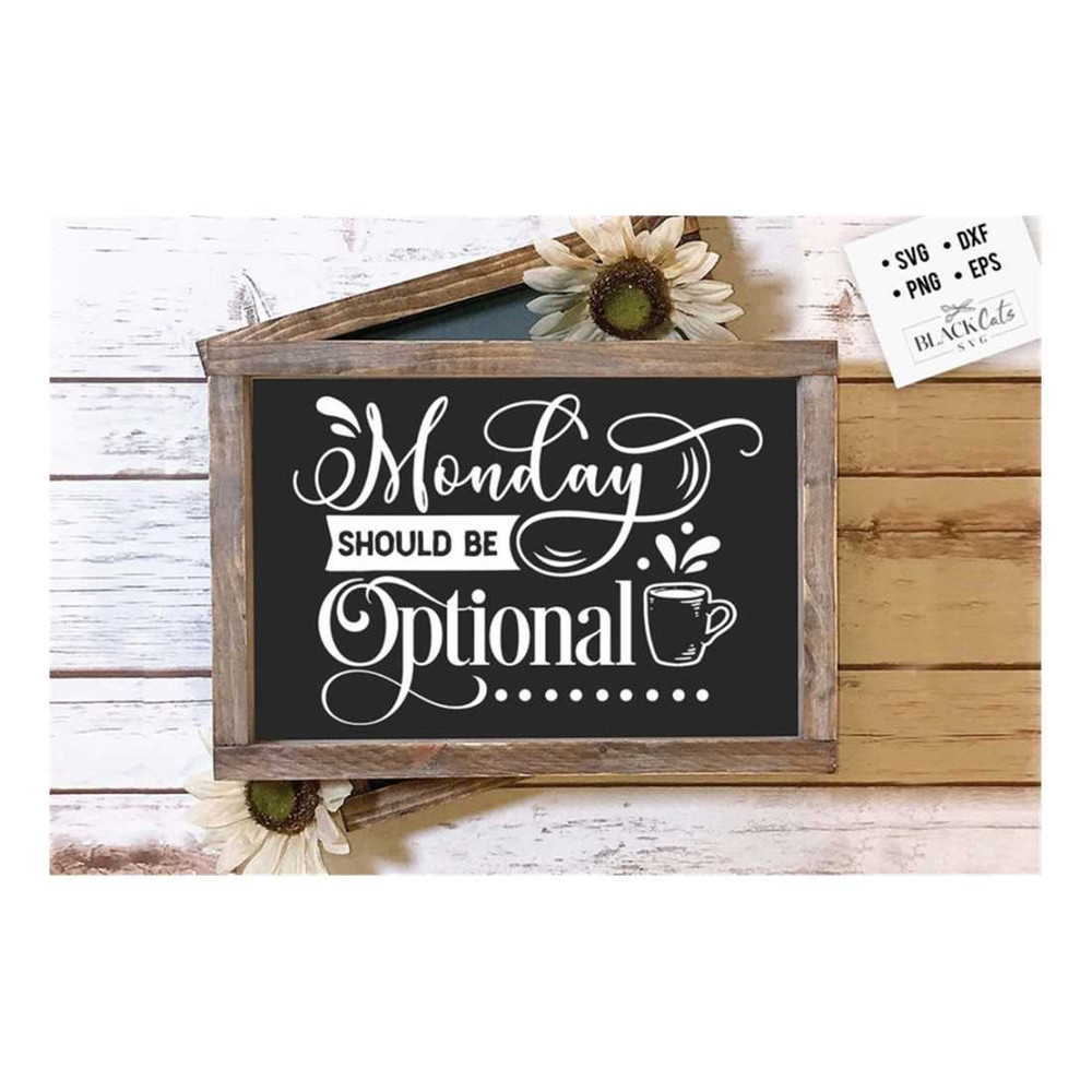 MR-19102023153411-monday-should-be-optional-svg-sassy-svg-sarcastic-svg-image-1.jpg