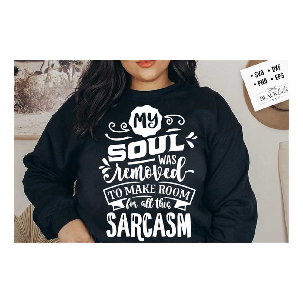 MR-19102023153510-my-soul-was-removed-to-make-room-for-all-this-sarcasm-svg-image-1.jpg
