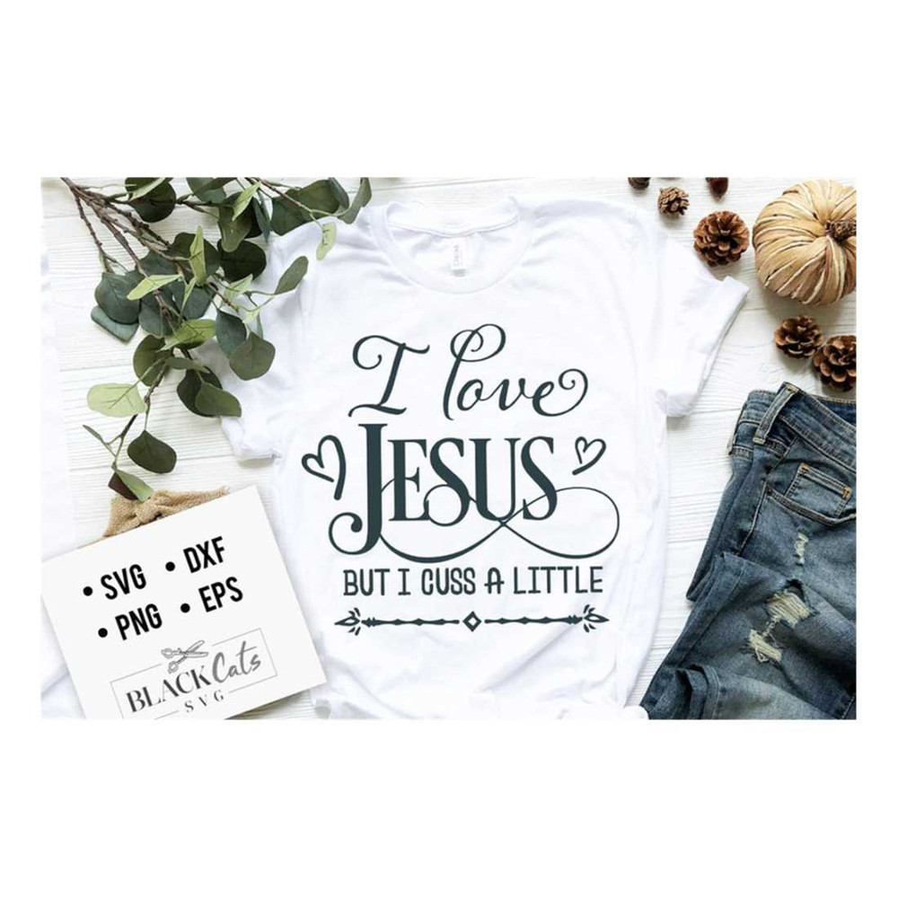 MR-19102023153640-i-love-jesus-but-i-cuss-a-little-svg-bible-svg-bible-verse-image-1.jpg