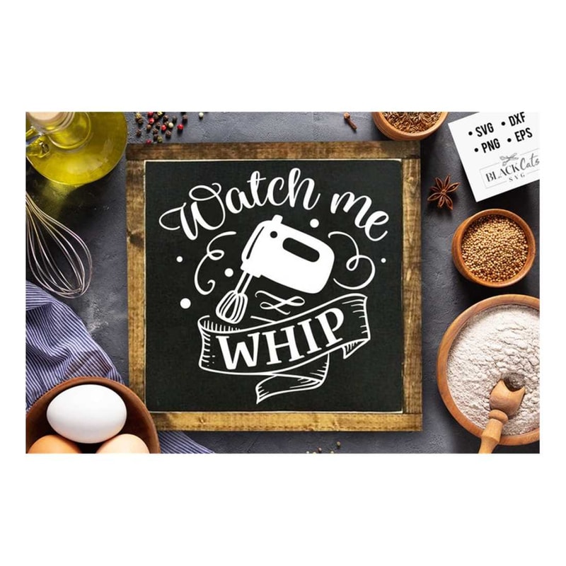 MR-19102023153759-watch-me-whip-svg-kitchen-svg-funny-kitchen-svg-cooking-image-1.jpg