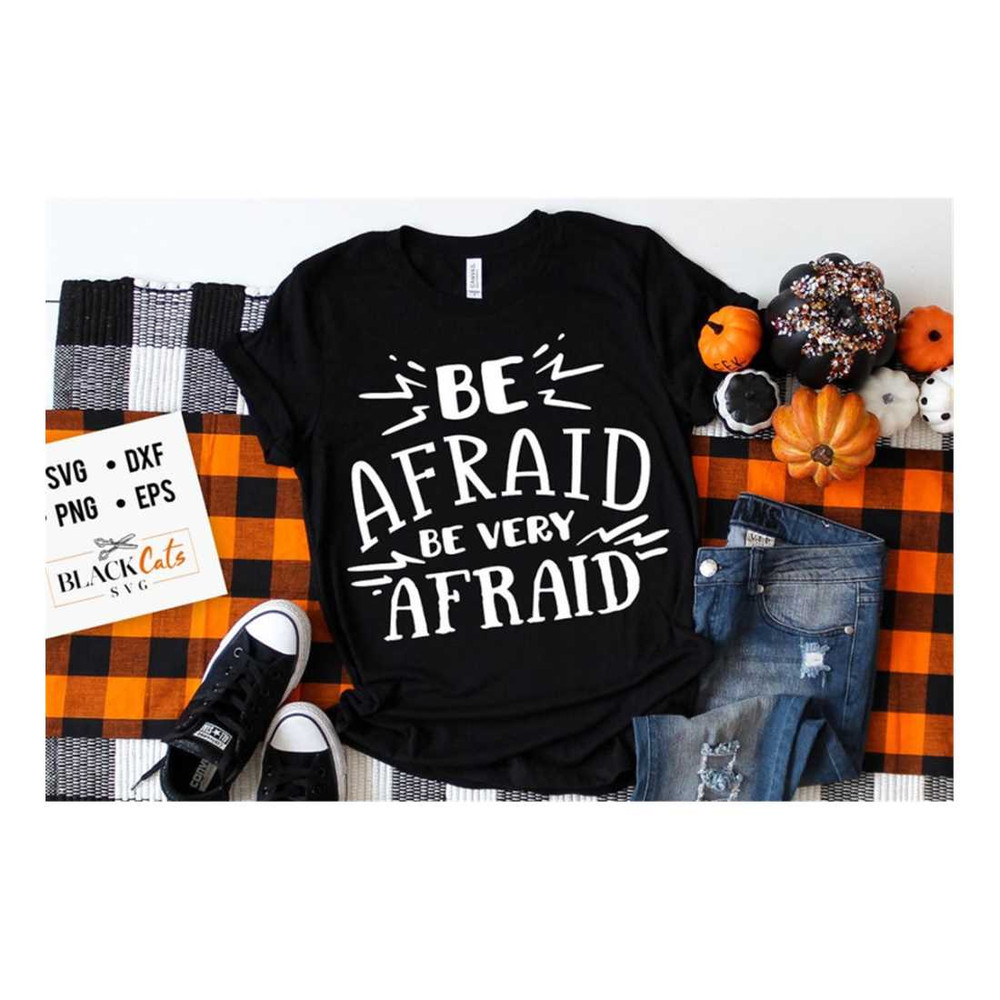 MR-1910202315393-be-afraid-be-very-afraid-svg-halloween-svg-happy-halloween-image-1.jpg