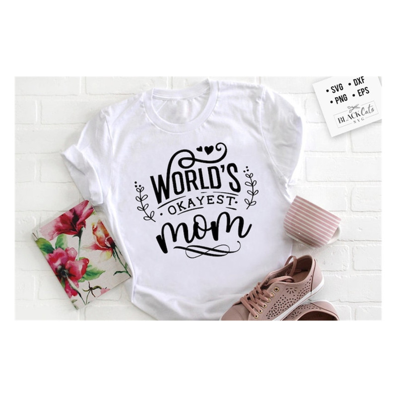 MR-19102023153919-worlds-okayest-mom-svg-mom-life-svg-mom-svg-mothers-image-1.jpg