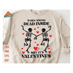 when you're dead inside but it's valentine's svg, funny valentine svg, dead inside svg, valentine skeleton svg, valentin