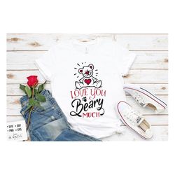 love you beary much svg , valentine's day svg, valentine shirt svg, love svg