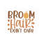 MR-19102023154054-broom-hair-dont-care-svg-thanksgiving-svg-fall-svg-image-1.jpg