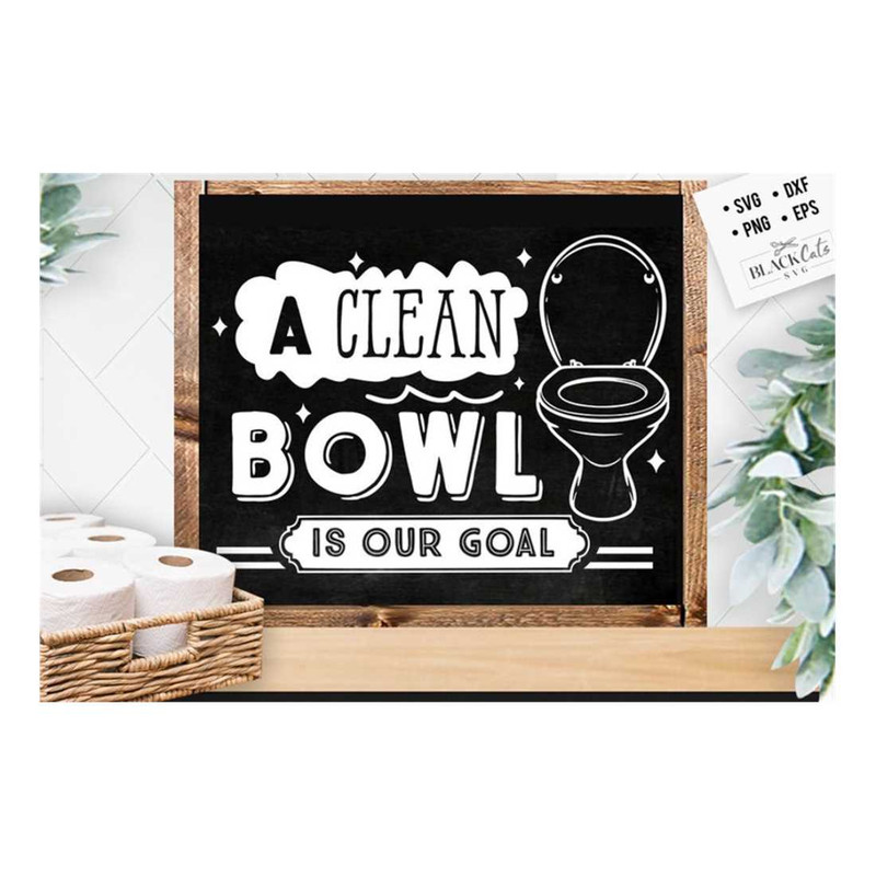 MR-19102023154129-a-clean-bowl-is-our-goal-svg-bathroom-svg-bath-svg-rules-image-1.jpg