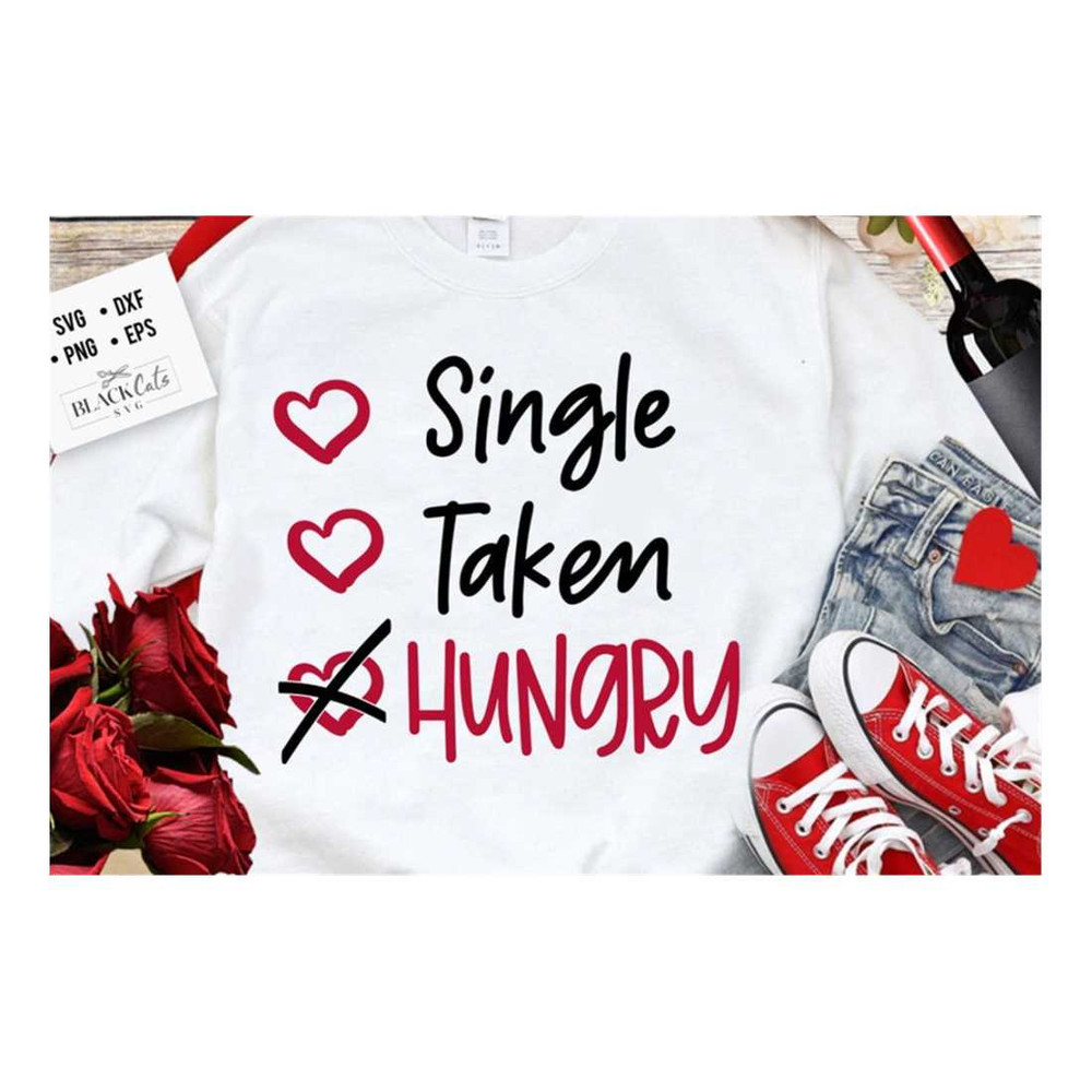 MR-19102023154311-single-taken-hungry-svg-anti-valentines-day-svg-funny-image-1.jpg