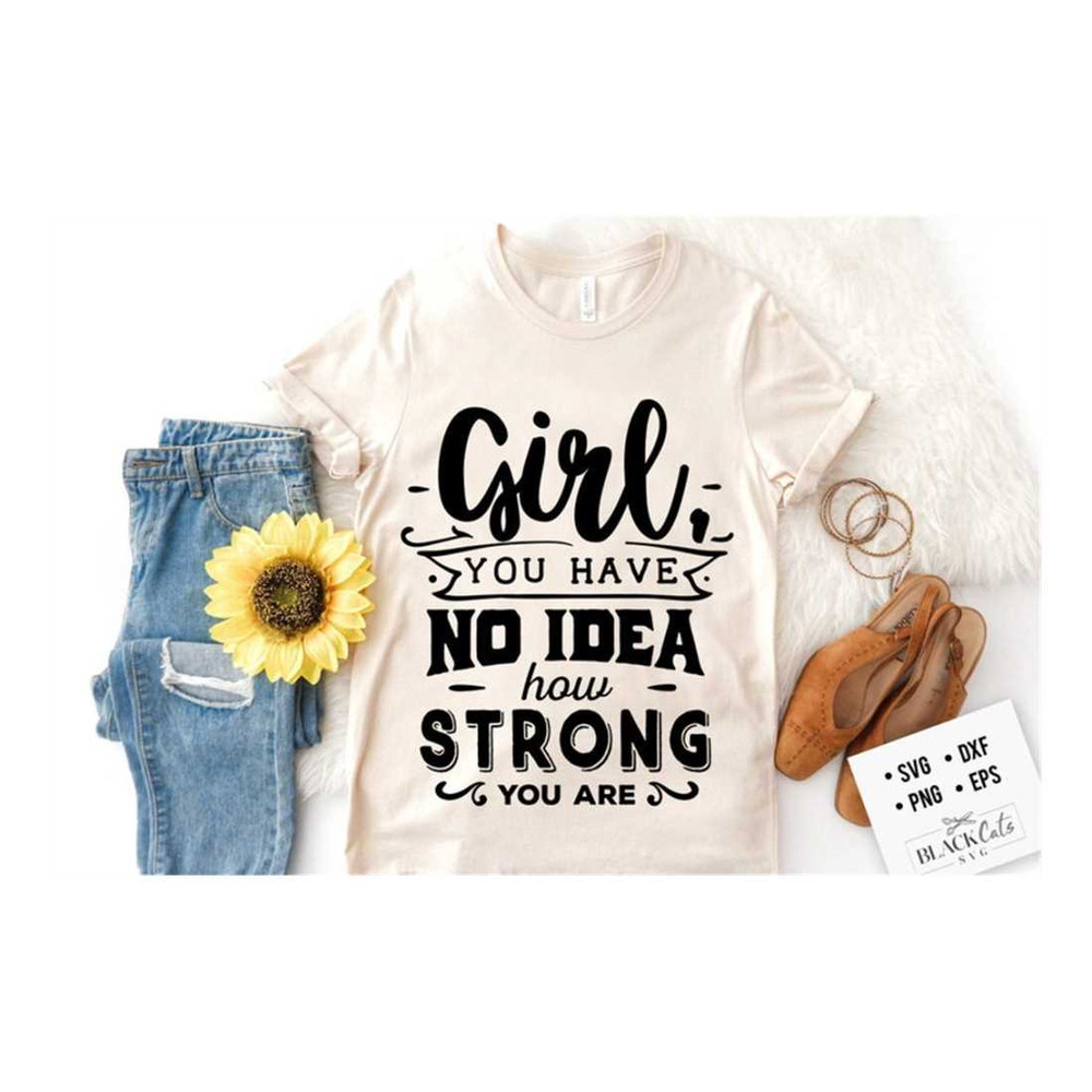MR-19102023154330-girl-you-have-no-idea-how-strong-you-are-svg-strong-woman-image-1.jpg