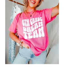 comfort colors sixth grade teacher shirt, back to school 6th grade teacher tshirt, gifts for teachers, sixth grade team