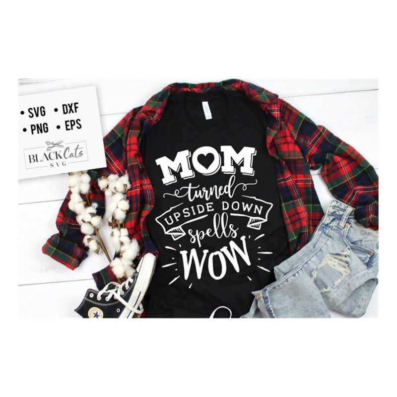 MR-19102023154540-mom-turned-upside-down-spells-wow-svg-mom-life-svg-mom-svg-image-1.jpg