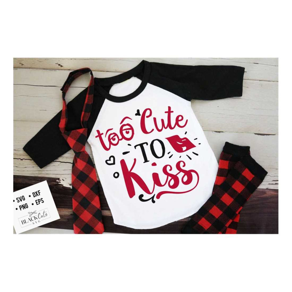 MR-1910202315469-too-cute-to-kiss-svg-valentines-day-svg-valentine-shirt-image-1.jpg