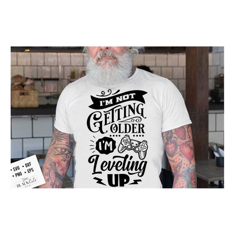 MR-1910202315471-im-not-getting-older-im-leveling-up-svg-birthday-image-1.jpg