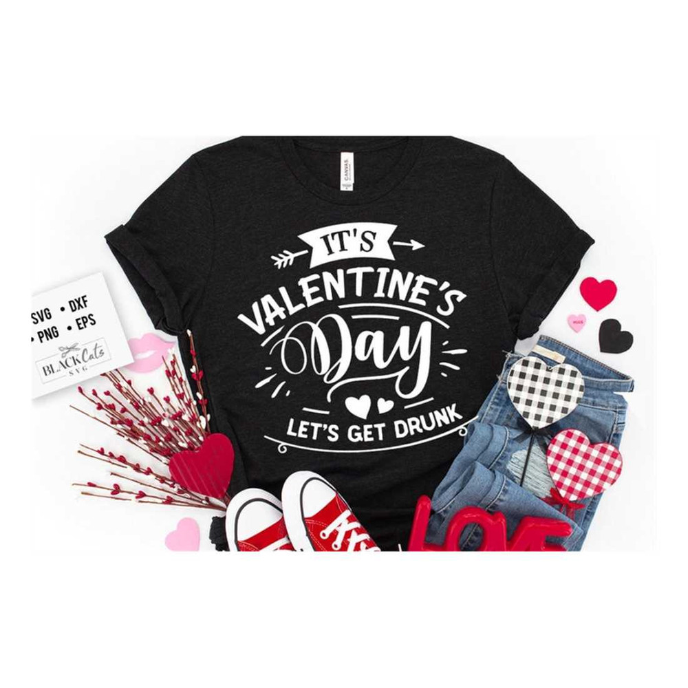 MR-19102023154735-its-valentines-day-lets-get-drunk-svg-anti-image-1.jpg