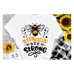 bee kind bee strong svg, be kind be strong svg, bee svg, sunflower svg, honey bee svg, honey svg, bee quotes svg,