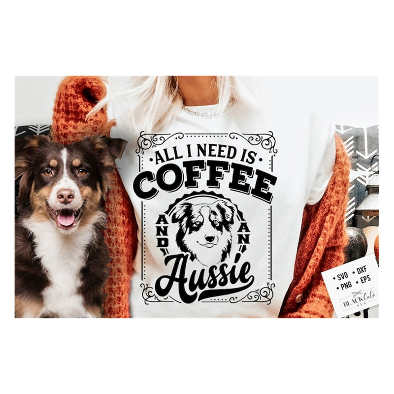 MR-19102023162810-all-i-need-is-coffe-and-an-aussie-svg-aussie-dog-svg-i-love-image-1.jpg