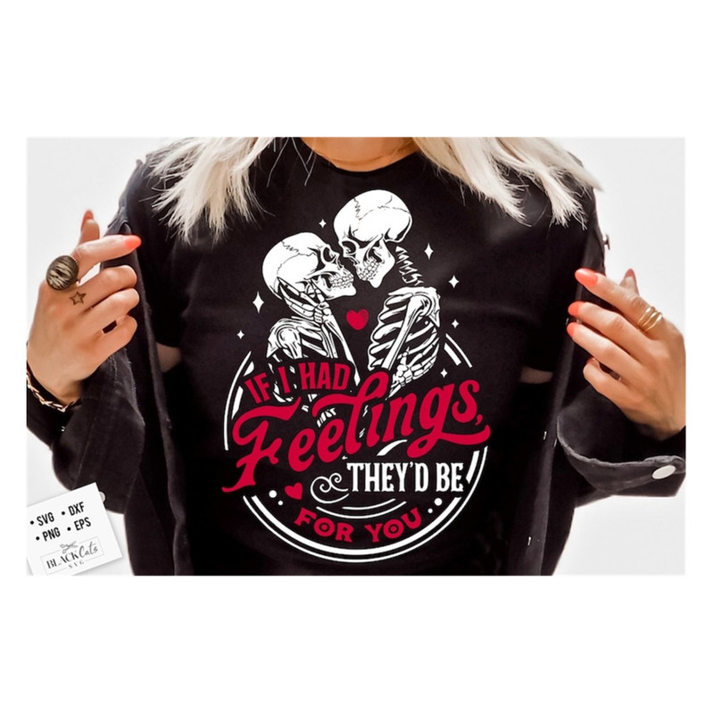MR-19102023163013-if-i-had-feelings-theyd-be-for-you-svg-skeleton-image-1.jpg