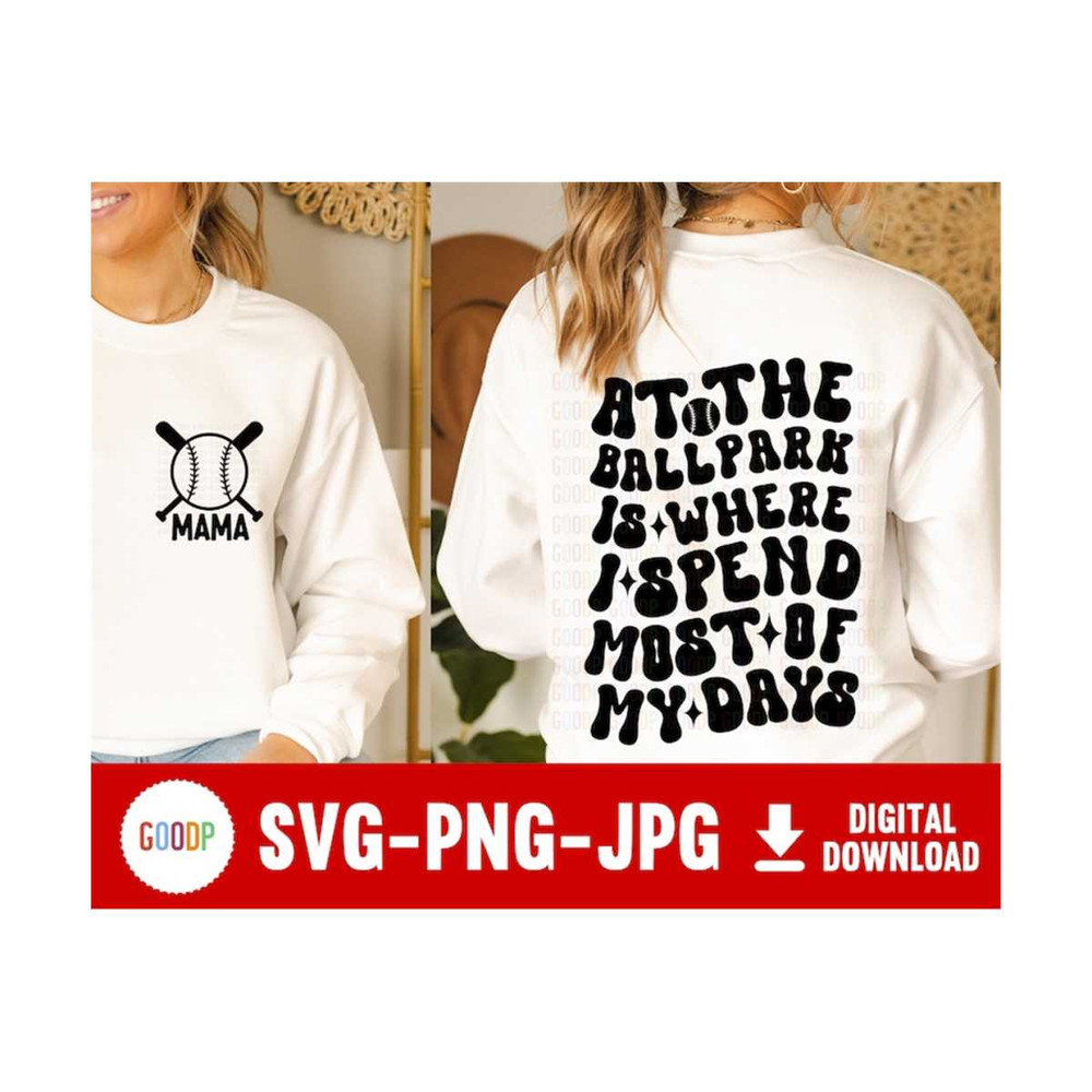 MR-1910202316336-at-the-ballpark-is-where-i-spend-most-of-my-days-svg-mom-image-1.jpg