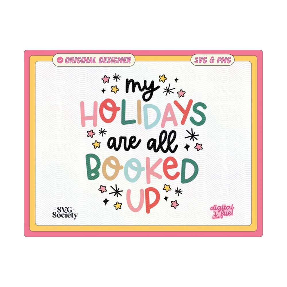 MR-19102023164913-my-holidays-are-all-booked-up-svg-png-file-cute-holiday-image-1.jpg