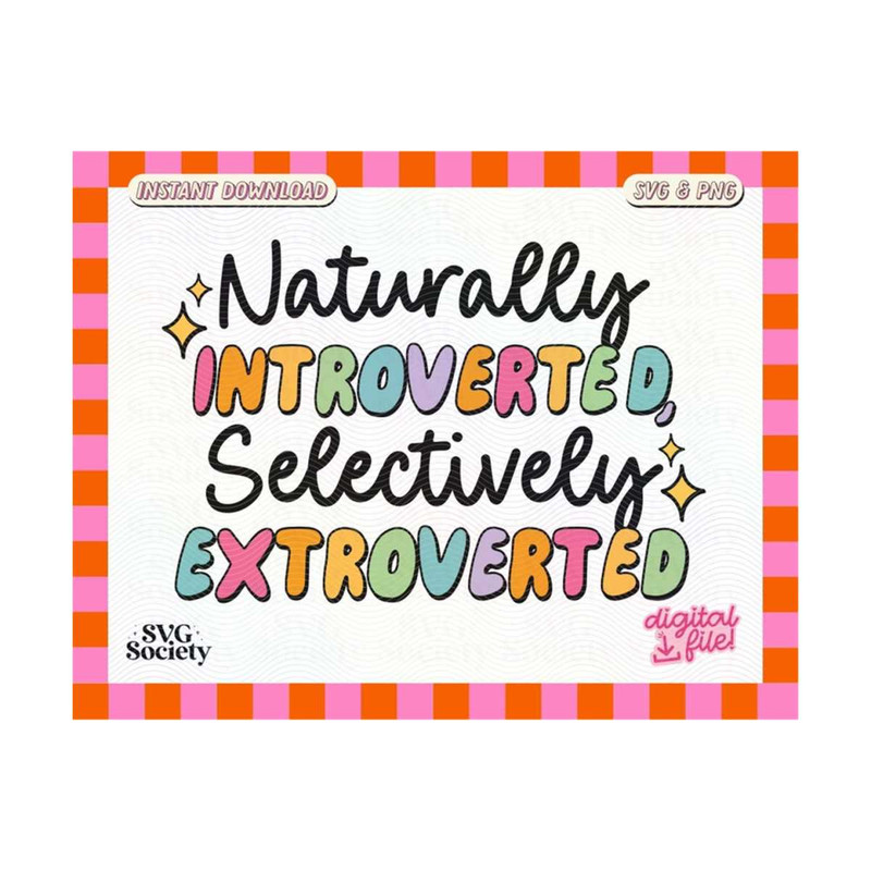 MR-19102023165119-naturally-introverted-selectively-extroverted-svg-png-cute-image-1.jpg