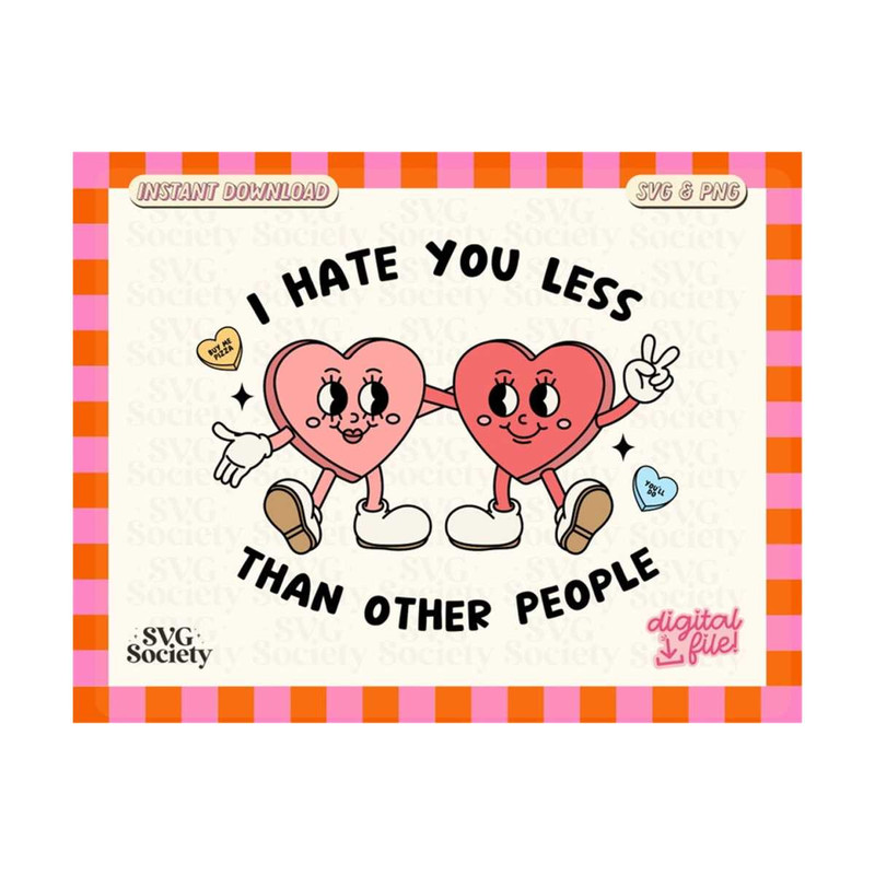 MR-19102023165913-i-hate-you-less-than-other-people-svg-png-file-cute-trendy-image-1.jpg