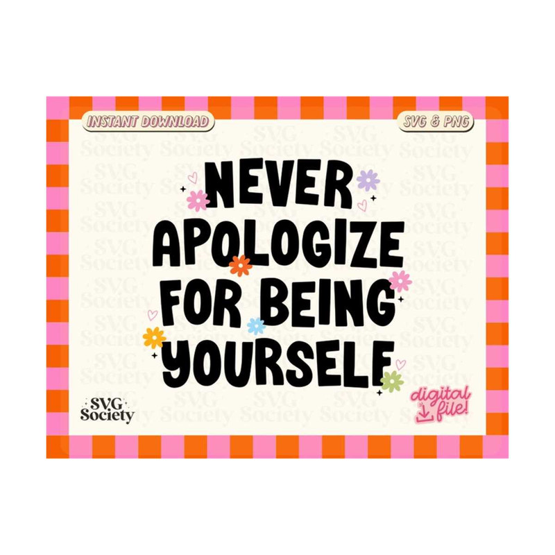 MR-1910202317240-never-apologize-for-being-yourself-svg-inspirational-svg-image-1.jpg
