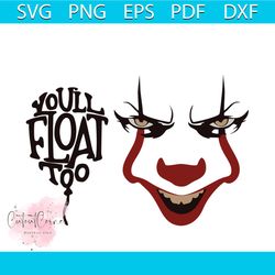 you will float too horror pennywise svg cutting digital file