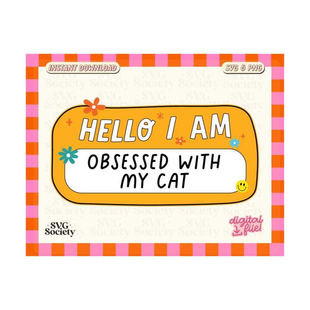 MR-1910202317254-hello-i-am-obsessed-with-my-cat-svg-png-cat-lover-svg-fun-image-1.jpg