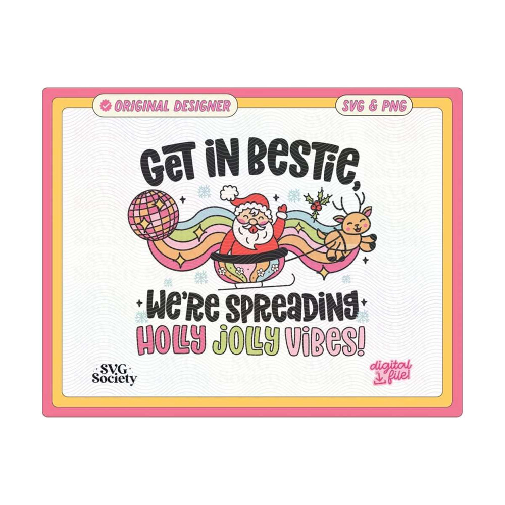 MR-19102023173058-get-in-bestie-were-spreading-holly-jolly-vibes-svg-png-file-image-1.jpg