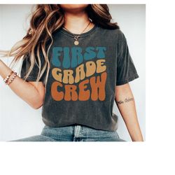 comfort colors first grade crew teacher shirt, 1st grade teacher tshirt, back to school shirt, retro teacher team shirts