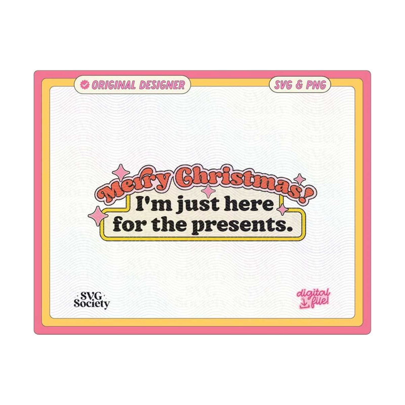 MR-19102023174955-merry-christmas-im-just-here-for-the-presents-svg-and-png-image-1.jpg