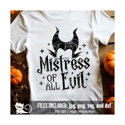 mistress of all evil svg shirt, villain shirt svg, halloween vacation trip svg, cut files svg dxf jpeg png, digital inst